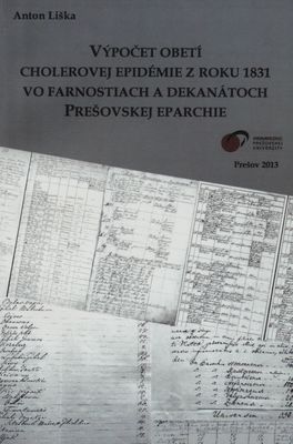 Výpočet obetí cholerovej epidémie z roku 1831 vo farnostiach a dekanátoch Prešovskej eparchie /