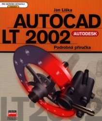 AutoCAD LT 2002. : Podrobná příručka. /