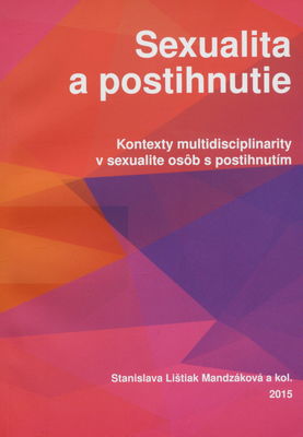 Sexualita a postihnutie : kontexty multidiscilinarity v sexualite osôb s postihnutím /