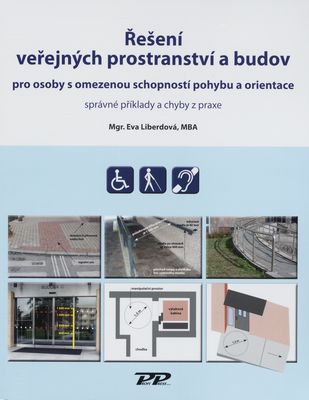 Řešení veřejných prostranství a budov pro osoby s omezenou schopností pohybu a orientace : správné příklady a chyby z praxe /