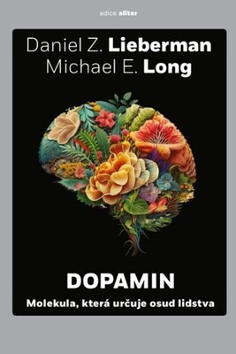 Dopamin : molekula, která určuje osud lidstva /