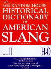 Random house historical dictionary of American slang. Volume 2, H-O /