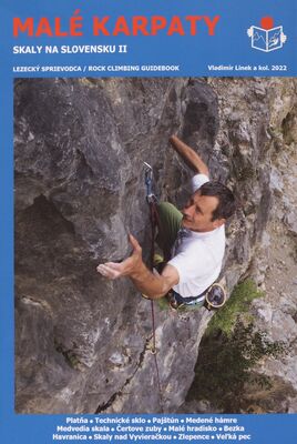 Skaly na Slovensku II : lezecký sprievodca = rock climbing guidebook. Malé Karpaty /