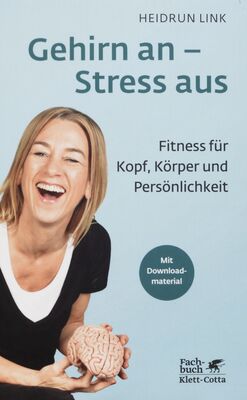 Gehirn an - Stress aus : fitness für Kopf, Körper und Persönlichkeit /