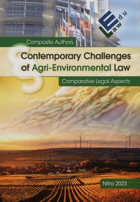 Contemporary challenges of agri-environmental law - comparative legal aspects /