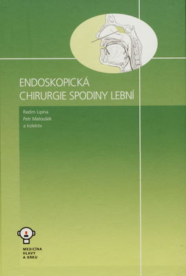 Endoskopická chirurgie spodiny lební : transnazální mozkové nádory a likvorea /