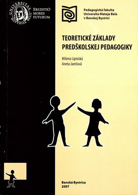Teoretické základy predškolskej pedagogiky : študijné texty pre študijný program Predškolská a elementárna pedagogika /