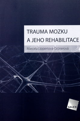Trauma mozku a jeho rehabilitace /