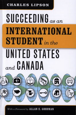 Succeeding as an international student in the United States and Canada /