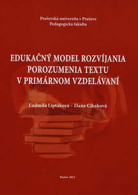 Edukačný model rozvíjania porozumenia textu v primárnom vzdelávaní : [odborná knižná publikácia] /