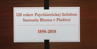 120 rokov Psychiatrickej liečebne Samuela Bluma v Plešivci 1898-2018 /