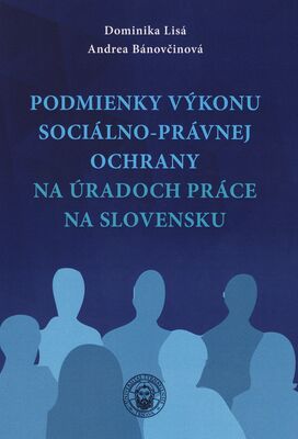 Podmienky výkonu sociálno-právnej ochrany na úradoch práce na Slovensku /