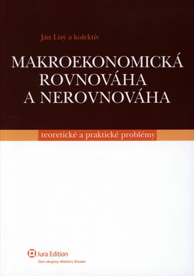 Makroekonomická rovnováha a nerovnováha : teoretické a praktické problémy /