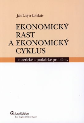 Ekonomický rast a ekonomický cyklus : teoretické a praktické problémy /