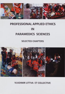 Professional applied ethics in paramedics science : selected chapters /