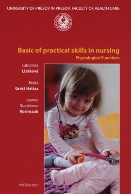 Basic of practical skills in nursing - physiological functions /.