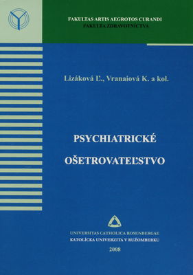 Psychiatrické ošetrovateľstvo : vysokoškolské učebné text /