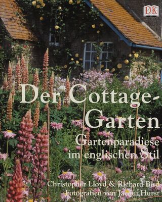 Der Cottage-Garten : Gartenparadiese im englischen Stil /
