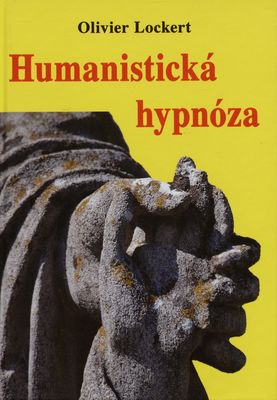 Humanistická hypnóza : jak dosáhnout změny díky rozšířenému stavu vědomí /