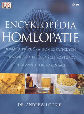 Encyklopédia homeopatie : [domáca príručka homeopatických a liečebných postupov pri bežných ochoreniach] /