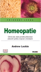Homeopatie : [účinná síla, která pomáhá překonávat zdravotní potíže a bojovat s chorobami] /