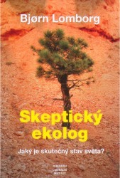 Skeptický ekolog : jaký je skutečný stav světa? /