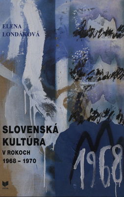 Slovenská kultúra v rokoch 1968-1970 /