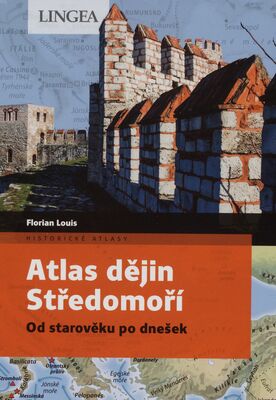 Atlas dějin Středomoří : od starověku po dnešek /