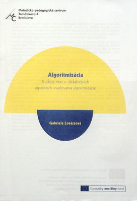 Algoritmizácia : študijný text o didaktických aspektoch vyučovania algoritmizácie /