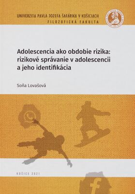 Adolescencia ako obdobie rizika: rizikové správanie v adolescencii a jeho identifikácia /