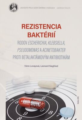 Rezistencia baktérií rodov Escherichia, Klebsiella, Pseudomonas a Acinetobakter proti betalaktánovým antibiotikám /