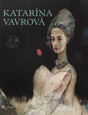Katarína Vavrová : slovenské impresie = Slovak impressions /