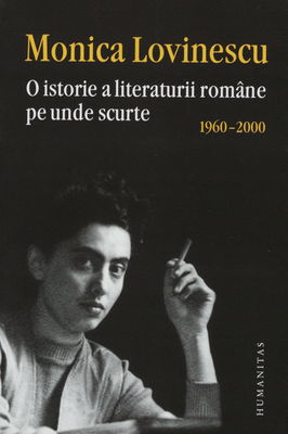 O istorie a literaturii române pe unde scurte : 1960-2000 /