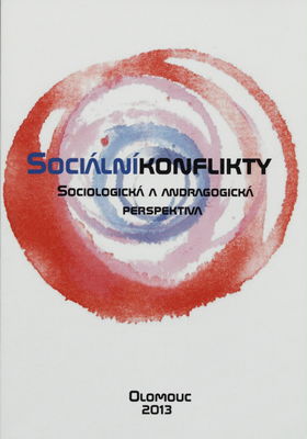 Sociální konflikty : sociologická a andragogická perspektiva /