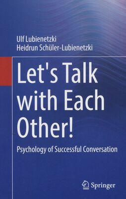 Let´s talk with each other! : psychology of successful conversation /