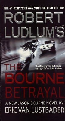 Robert Ludlum´s the bourne betrayal : a new Jason Bourne novel /