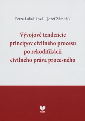 Vývojové tendencie princípov civilného procesu po rekodifikácii civilného práva procesného /