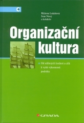 Organizační kultura : od sdílených hodnot a cílů k vyšší výkonnosti podniku /