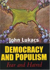 Democracy and populism : fear & hatred /