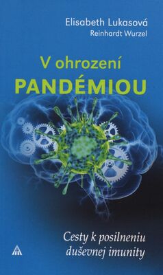 V ohrození pandémiou : cesty k posilneniu duševnej imunity /