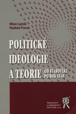 Politické ideologie a teorie : od starověku po rok 1848 /