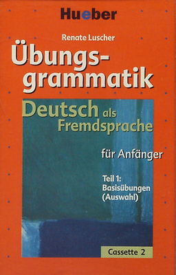 Übungsgrammatik : Deutsch als Fremdsprache für Anfänger Teil 1 Basisübungen (Auswahl) Cassette 2