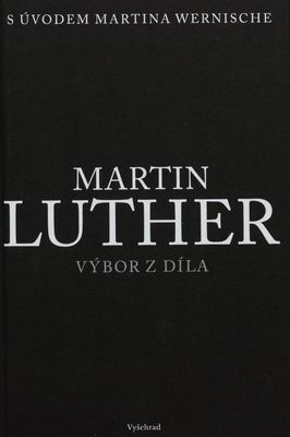 Martin Luther : výbor z díla /