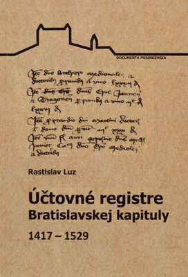 Účtovné registre Bratislavskej kapituly 1417-1529 /