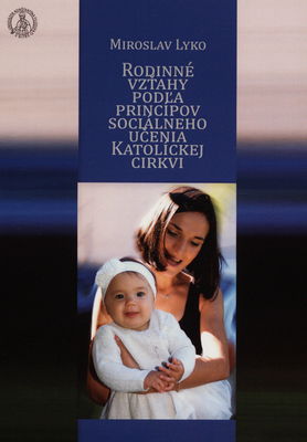 Rodinné vzťahy podľa princípov sociálneho učenia katolíckej cirkvi /