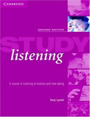 Study listening : a course in listening to lectures and note-taking /