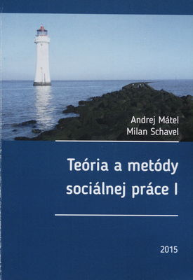 Teória a metódy sociálnej práce I. /