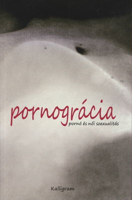 Pornográcia : pornó és női szexualitás /