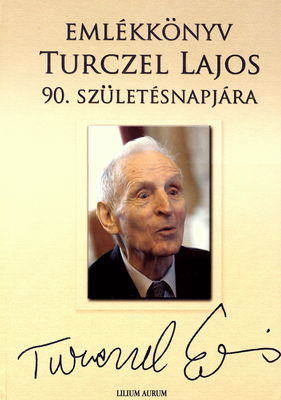 Emlékkönyv Turczel Lajos : 90. születésnapjára /