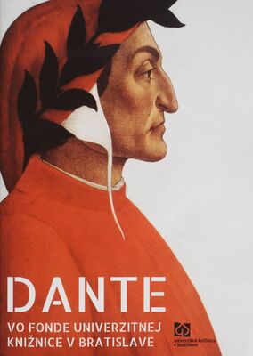 Dante vo fonde Univerzitnej knižnice v Bratislave : katalóg výstavy pri príležitosti 700. výročia úmrtia básnika /